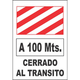 Cartel A 100mts Cerrado Al Tránsito 50x70 Seguridad Vial