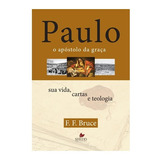 Paulo, O Apóstolo Da Graça | F. F. Bruce