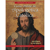 Libro: Curso Online De Apologética Católica: Material De Apo