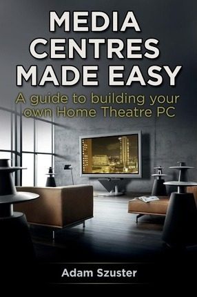 Libro Media Centres Made Easy - Adam Szuster