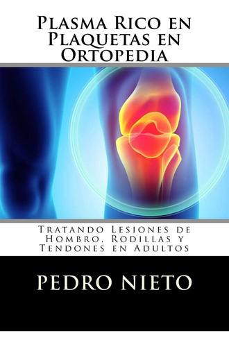 Libro Plasma Rico Plaquetas Ortopedia: Tratando Lesiones Y