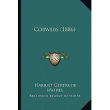 Libro Cobwebs (1886) - Watres, Harriet Gertrude