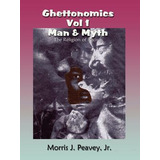 Libro Ghettonomics Vol 1 Man & Myth: The Religion Of Raci...