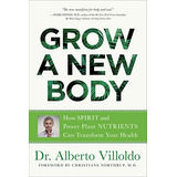 Book : Grow A New Body How Spirit And Power Plant Nutrients