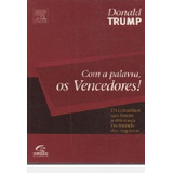 Livro Com A Palavra Os Vencedores - Donald Tump [2004]