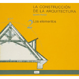 La Construccion De La Arquitectura 2: Los Elementos