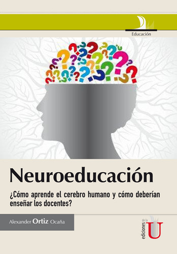 Neuroeducación ¿cómo Aprende El Cerebro Humano Y Cómo Deb...
