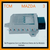 Modulos Tcm Mazda3  Diagnostico, Programacion, Reparacion .