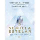 Semilla Estelar Libro Y Cartas, De Rebecca Campbell. Editorial Arkano Books, Tapa Dura En Español, 2021