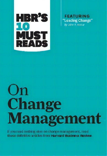 Hbr's 10 Must Reads On Change Management (including Featured Article  Leading Change,  By John P...., De John P. Kotter. Editorial Harvard Business Review Press, Tapa Blanda En Inglés