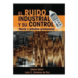 Libro : El Ruido Industrial Y Su Control: Teoria Y Practi...