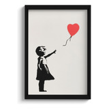 Quadro Balloon Girl Muralismo Banksy C/ Moldura E Vidro A4