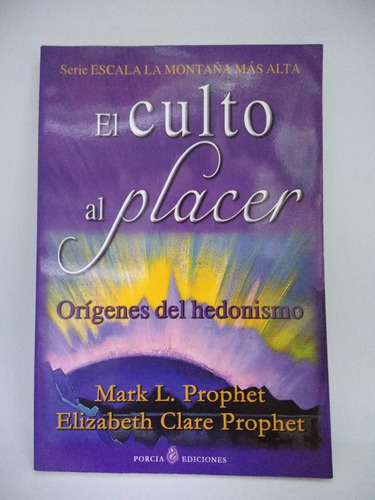 El Culto Al Placer. Mark Prophet & Elizabeth Clare Prophet