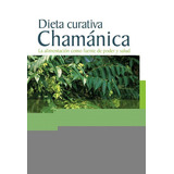 Dieta Curativa Chamanica, De González-rubio Montoya, Enrique. Editorial Editorial Manakel, Tapa Blanda En Español, 1900