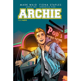 Archie 1 Todo Nuevo - Mark Waid - Fiona Staples- Pop Fiction
