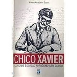 Livro Chico Xavier Caridade E Doação Ao Próximo Além Da Vida - Worney Almeida De Souza [2010]