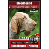 Libro Bloodhound Training Book For Dogs & Puppies By Bone...