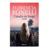 Caballo De Fuego 3. Gaza Florencia Bonelli