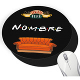 Pad Mouse Sublimado Friends Con Nombre Personalizado