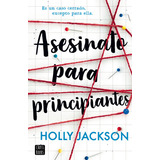 Libro Asesinato Para Principiantes - Holly Jackson - Editorial Cross Books