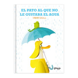 El Pato Al Que No Le Gustaba El Agua - Steve Small