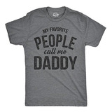 Camiseta Para Hombre My Favorite People Call Me Daddy Camise