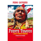 Libro Mapuche Fuerte Temuco De Pedro Cayuqueo