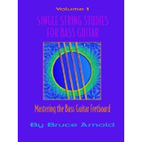 Libro Single String Studies For Guitar: Bass Clef Vol 1 -...