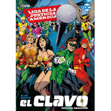 Liga De La Justicia: El Clavo: El Clavo, De Davis. Serie Liga De La Justicia, Vol. 1. Editorial Ovni Press, Tapa Blanda, Edición 1 En Español
