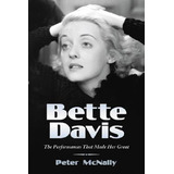 Libro Bette Davis: The Performances That Made Her Great -...