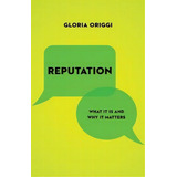 Reputation, De Gloria Origgi. Editorial Princeton University Press, Tapa Dura En Inglés