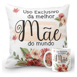 Conjunto Almofada Decorativa E Caneca Melhor Mãe Do Mundo