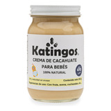 Crema De Cacahuate Para Bebés, Sin Azúcar 250g  Katingos