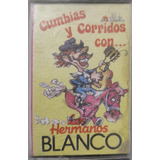 Cassette De Los Hermanos Blanco Cumbias Y Corridos Con(2665