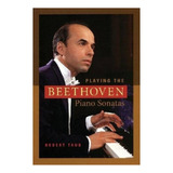 Playing The Beethoven Piano Sonatas - Robert Taub. Eb6