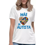 Camiseta Mãe De Autista Camisa Inclusão Social Blusa Autismo