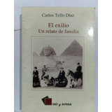 Libro El Exilio, Un Relato De Familia / Carlos Tello Diaz