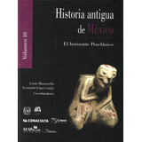 Historia Antigua De México Vol. Iii El Horizonte Posclásico