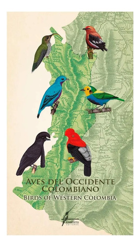 Aves Del Occidente Colombiano / Birds Of Western Colombia