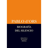 Biografía Del Silencio Pablo D'ors Hay Stock