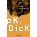 Cuentos Completos Philip K Dick, De Philip K. Dick., Vol. Similar Al Titulo Del Libro. Editorial Minotauro, Tapa Blanda En Español, 0