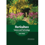 Libro Horticulture: Science And Technology - Jamie Hanks