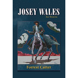 Josey Wales: Two Westerns : Gone To Vengeance Trail Of Josey Wales, De Carter, Forrest. Editorial University Of New Mexico Press, Tapa Blanda En Inglés