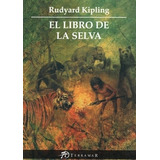 El Libro De La Selva - Rudyard Kipling, De Kipling, Rudyard. Editorial Terramar, Tapa Blanda En Español