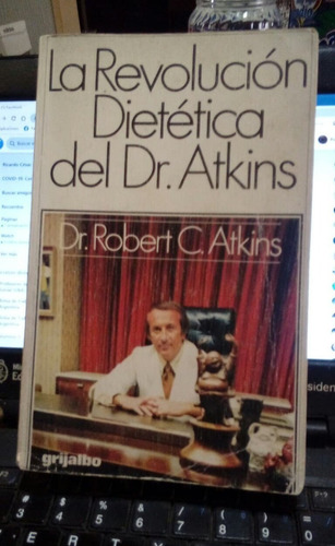 Dr. Robert C. Atkins - La Revolución Dietética Del Dr Atkins