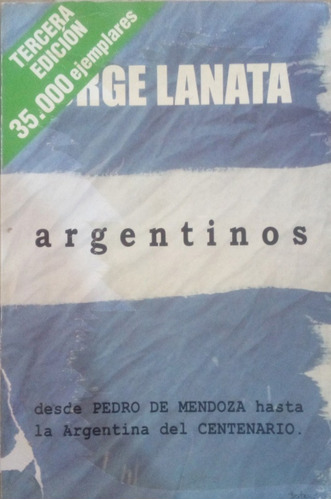 Argentinos / Jorge Lanata / Ediciones B