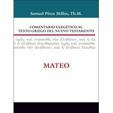 Comentario Exegético Mateo · S Pérez Millos