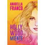 Hollywood Miente - Anabella Franco, De Franco, Anabella. Editorial V&r, Tapa Blanda En Español, 2023