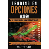 Trading En Opciones : !de Principiante A Avanzado En Semanas! Las Mejores Estrategias De Trading ..., De Flavio Bosque. Editorial Create Your Reality, Tapa Blanda En Español