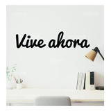 Vinil De Pared Frase Motivacional Vive Ahora Pegatina 